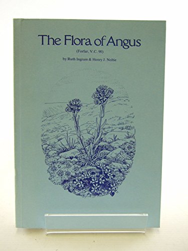 Stock image for The Flora of Angus (Forfar, V.C.90) for sale by Anybook.com