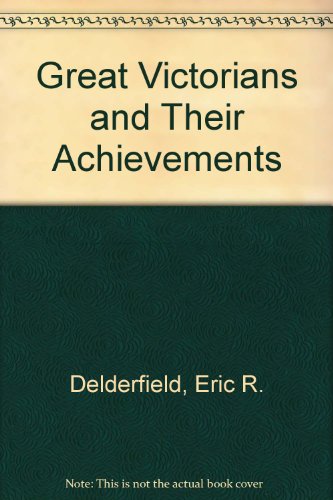 Great Victorians and Their Achievements (9780900345456) by Eric R. Delderfield