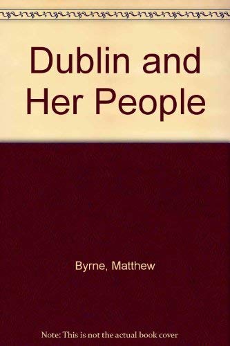 Stock image for Dublin and Her People for sale by Better World Books
