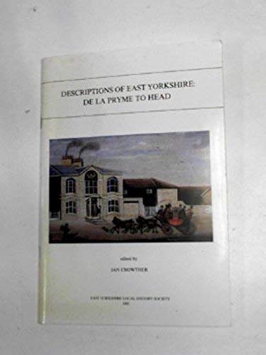 9780900349454: Descriptions of East Yorkshire: De La Pryme to Head (East Yorkshire Local History Society)