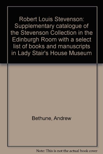 Robert Louis Stevenson: Supplementary Catalogue of the Stevenson Collection in the Edinburgh Room