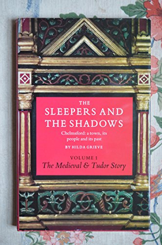 9780900360718: The Sleepers and the Shadows: Chelmsford - A Town, Its People and Its Past