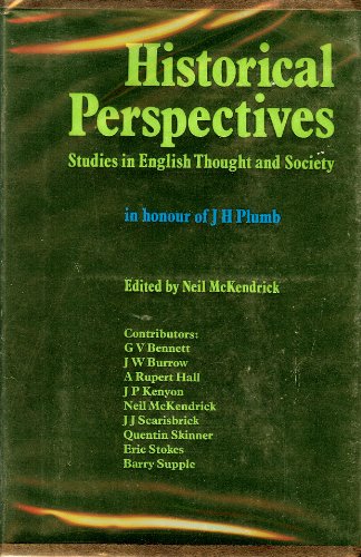 Beispielbild fr Historical Perspectives Studies in English Thought and Society in Honour of J. H. Plumb zum Verkauf von Literary Cat Books