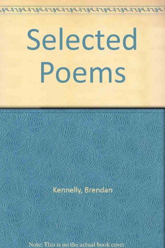 Brendan Kennelly: Selected Poems (9780900372063) by Kennelly, Brendan