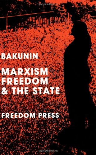 Marxism, Freedom And The State (9780900384271) by Bakunin, Mikhail
