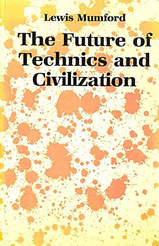 9780900384325: The Future of Technics and Civilization