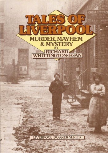 Beispielbild fr Tales of Liverpool: Murder, Mayhem, Mystery (Liverpool Dossier Series) zum Verkauf von J. and S. Daft