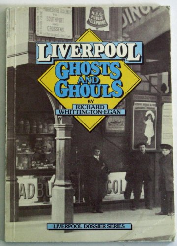 Stock image for Liverpool Ghosts and Ghouls (Liverpool Dossier S.) for sale by WorldofBooks