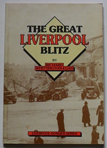Beispielbild fr The Great Liverpool Blitz (Liverpool dossier series) zum Verkauf von WorldofBooks
