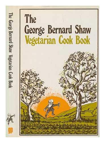 9780900391255: The George Bernard Shaw vegetarian cook book;