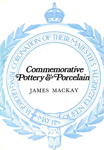 Commemorative pottery & porcelain (9780900391682) by Mackay, James