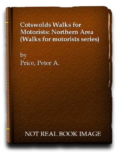 Stock image for Cotswolds Walks for Motorists: Northern Area Price, Peter A for sale by Langdon eTraders