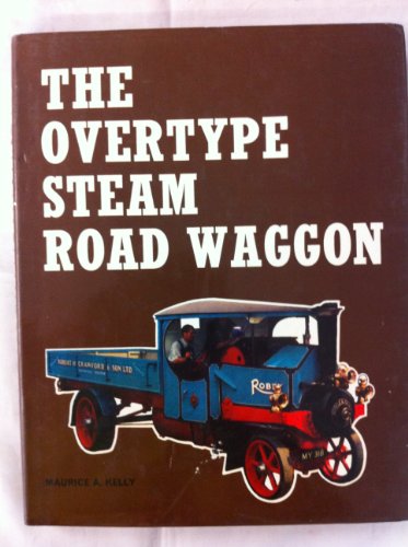 The Overtype Steam Road Waggon