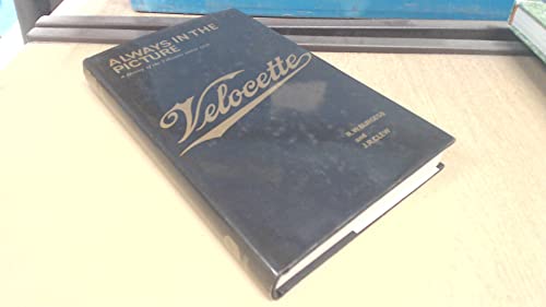 Stock image for Always in the Picture: Story of the Velocette for sale by Foliation Books