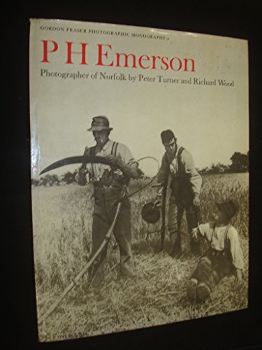 9780900406379: P.H.Emerson: Photographer of Norfolk (Gordon Fraser photographic monographs)