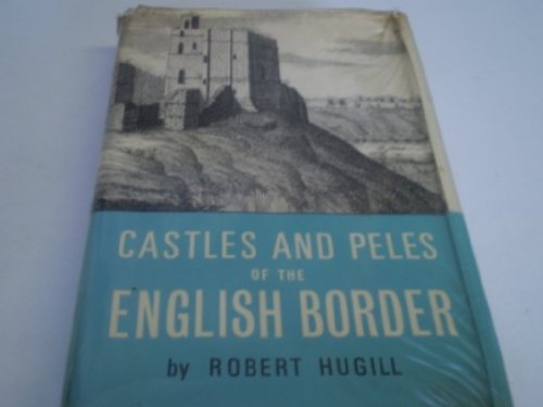 Imagen de archivo de Castles and Peles of the English Border a la venta por Richard Sylvanus Williams (Est 1976)