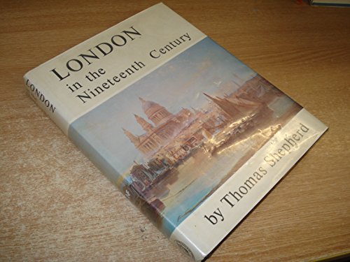 Stock image for London in the Nineteenth Century [Hardcover] [Jan 01, 1970] SHEPHERD, Thomas for sale by Atlantic Books