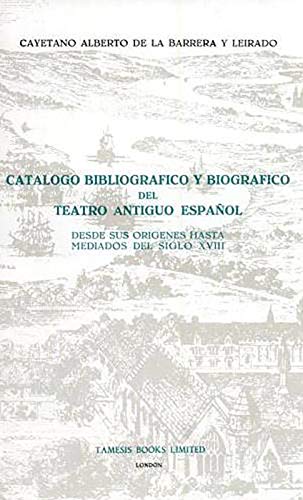 Stock image for Catalogo Bibliografico y Biografico del Teatro Antiguo Espa?ol Desde Sus Oragenes Hasta Mediados del Siglo XVIII for sale by Atticus Books