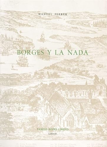 Beispielbild fr Borges Y LA Nada zum Verkauf von Atticus Books