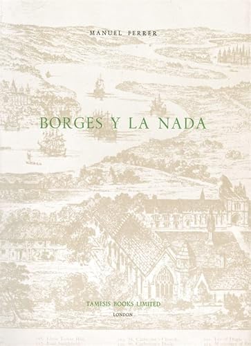 9780900411175: Borges y la Nada: 22 (Monografas A)