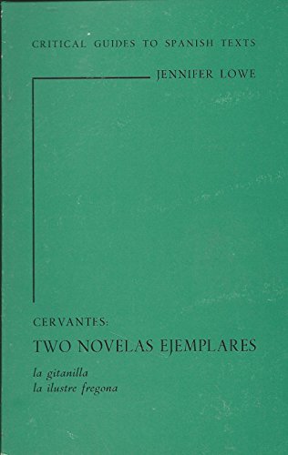 9780900411236: Cervantes: Dos Novelas Ijemplares: La Gitanilla and La Ilustre Fregona: Two Novelas Ejemplares: 2