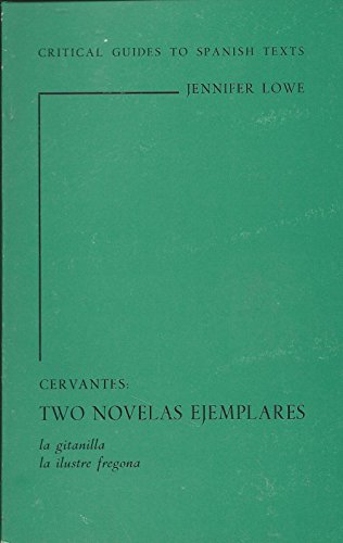 9780900411236: Cervantes: Two Novelas Ejemplares: 2 (Critical Guides to Spanish Texts S.)