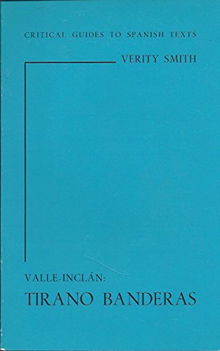 Beispielbild fr Valle-Inclan: Tirano Banderas: 3 (Critical Guides to Spanish Texts S.) zum Verkauf von WorldofBooks