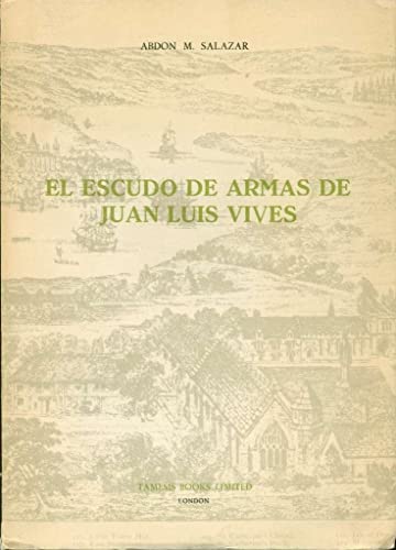 Stock image for El escudo de armas de Juan Luis Vives. (Coleccion Tamesis, Serie A, Monografias 6) for sale by Zubal-Books, Since 1961