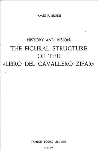 Beispielbild fr History and Vision: the Figural Structure of the 'Libro Del Cavallero Zifar' zum Verkauf von TextbookRush