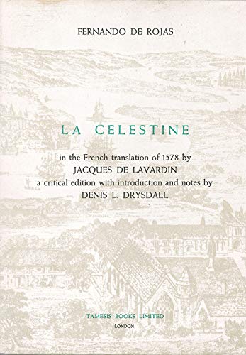 9780900411830: `La Celestine` in the French translation of 1578 by Jacques de Lavardin: 18 (Textos B)