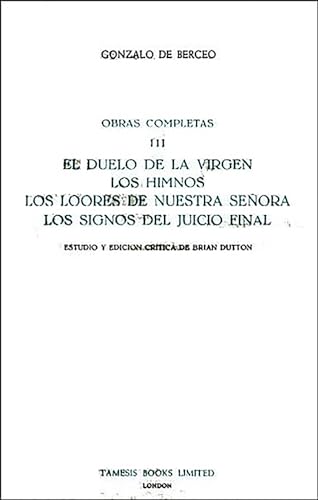 9780900411960: El Duelo de la Virgen, Los Himnos, Los Loores de Nuestra Seora, Los Signos del Juicio Final (Obras Completas III) (Monografas A, 18)