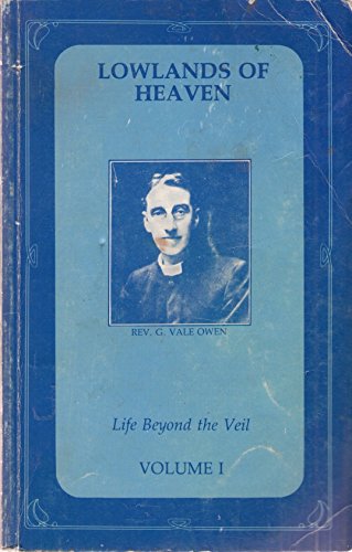 Life Beyond the Veil: Lowlands of Heaven v. 1 (9780900413322) by G.Vale Owen