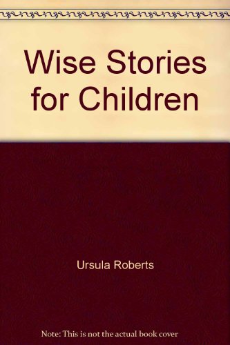 Imagen de archivo de Wise Stories for Children a la venta por Goldstone Books