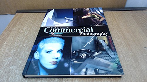 Imagen de archivo de Guide to Successful Commercial Photography a la venta por Lady Lisa's Bookshop