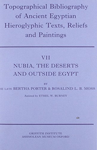 Imagen de archivo de Topographical Bibliography of Ancient Egyptian Hieroglyphic Texts, Statues, Reliefs and Paintings Volume VII: Nubia, Deserts and Outside Egypt a la venta por Phatpocket Limited