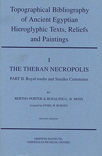 Imagen de archivo de Topographical Bibliography of Ancient Egyptian Hieroglyphic Texts, Reliefs and Paintings. Volume I: The Theban Necropolis. Part II: Royal Tombs and Smaller Cemeteries a la venta por ISD LLC