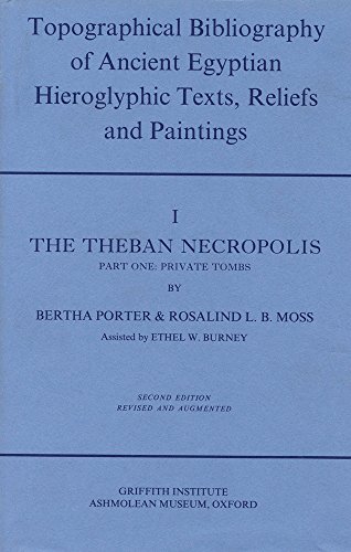 9780900416156: Topographical Bibliography of Ancient Egyptian Hieroglyphic Texts, Reliefs and Paintings. Volume I: The Theban Necropolis. Part I: Private Tombs: Second Edition, Revised and Augmented: Volume 1