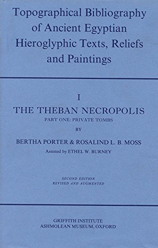 Stock image for Topographical Bibliography of Ancient Egyptian Hieroglyphic Texts, Statues, Reliefs and Painting Volume I: The Theban Necropolis, part 1 - Private Tombs for sale by Salsus Books (P.B.F.A.)