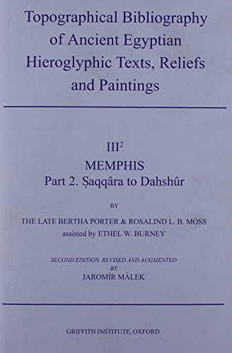 Topographical Bibliography of Ancient Egyptian Hieroglyphic Texts, Reliefs and Paintings Volume III, Part 2: Saqqara to Dahshur (9780900416231) by Porter, Bertha; Moss, Rosalind L. B.; Malek, Jaromir