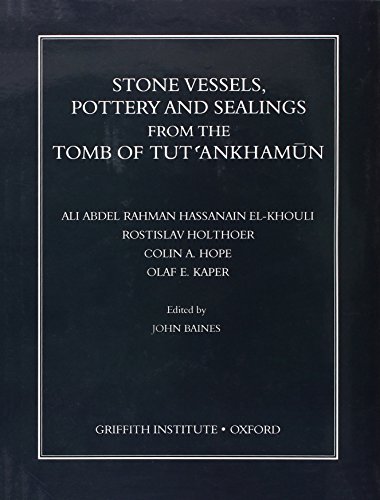 Stone Vessels, Pottery, and Sealings from Tomb of Tutankhamun (Griffith Institute Publications)