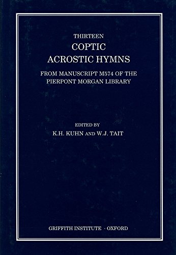 Stock image for Thirteen Coptic Acrostic Hymns from Manuscript M574 of the Pierpont Morgan Library for sale by ISD LLC