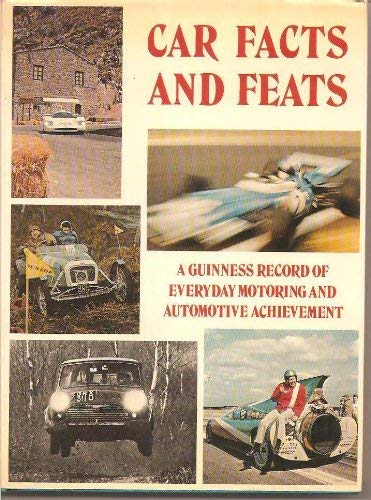 Beispielbild fr Car Facts and Feats: A Guinness Record of Everyday Motoring and Automotive Achievement zum Verkauf von WorldofBooks