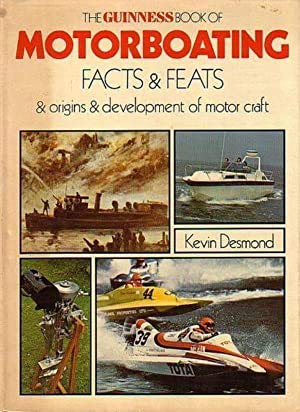 Stock image for Motorboating: The Guinness Book of: Facts and Feats & Origins & Development of Motor Craft for sale by Redruth Book Shop