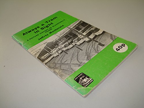 Beispielbild fr Always a Tram in Sight: A Picture History of Blackpool's Trams zum Verkauf von Zubal-Books, Since 1961