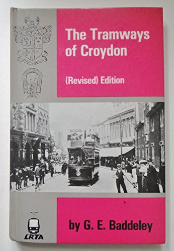 The Tramways Of Croydon - Baddeley, G. E.