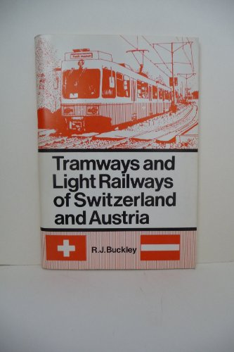 Tramways and light railways of Switzerland and Austria (9780900433962) by Buckley, R. J