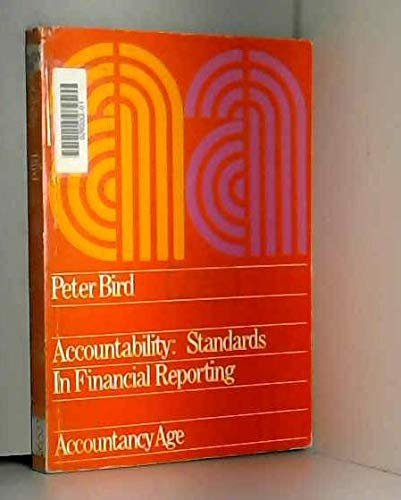 Accountability: Standards in Financial Reporting (Modern Finance) (9780900442612) by Peter Bird