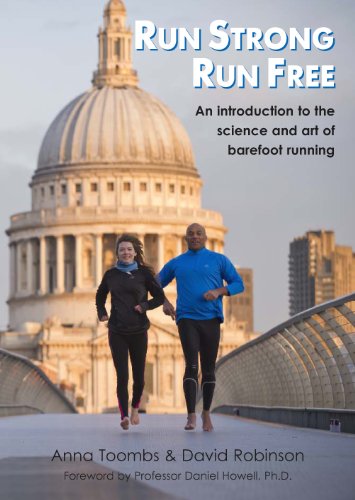 Beispielbild fr RUN STRONG RUN FREE: An introduction to the science and art of barefoot running zum Verkauf von WorldofBooks