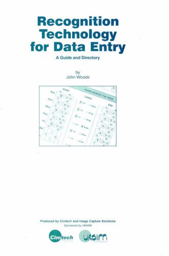 Recognition Technology for Data Entry: A Guide and Directory (9780900458682) by Woods, John; Cimtech Ltd.