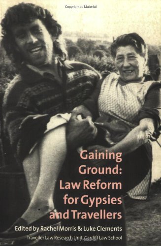 Stock image for Gaining Ground: Law Reform For Gypsies And Travellers for sale by Clarendon Books P.B.F.A.